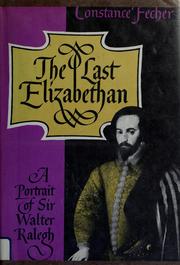 Cover of: The last Elizabethan: a portrait of Sir Walter Ralegh