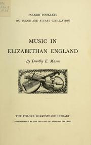 Music in Elizabethan England Dorothy E. Mason