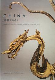 Cover of: China: 5,000 Years : Innovation and Transformation in the Arts