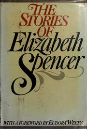 Cover of: The stories of Elizabeth Spencer