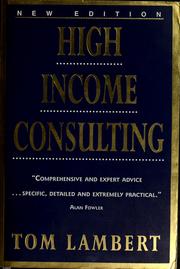 Cover of: High income consulting: how to build and market your professional practice
