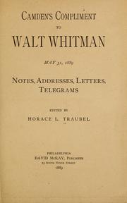 Cover of: Camden's compliments to Walt Whitman, May 31, 1889: notes, addresses, letters, telegrams