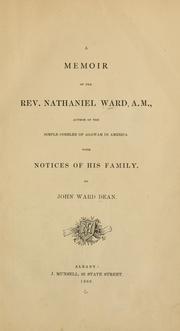 Cover of: A memoir of the Rev. Nathaniel Ward, A.M.: author of The simple cobbler of Agawam in America.