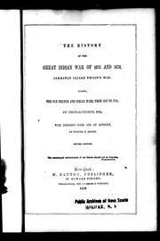 Cover of: The history of the great Indian war of 1675 and 1676, commonly called Philip's War: also, the old French and Indian wars, from 1689 to 1704
