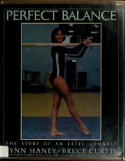 Cover of: Perfect balance: the story of an elite gymnast