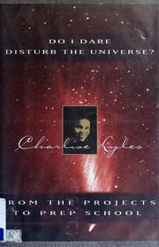 Do I dare disturb the universe? by Charlise Lyles
