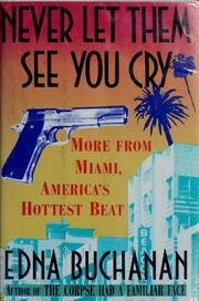 Cover of: Never let them see you cry: more from Miami, America's hottest beat