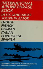 Cover of: International airline phrase book: in six languages; English, French, German, Italian, Portuguese, and Spanish