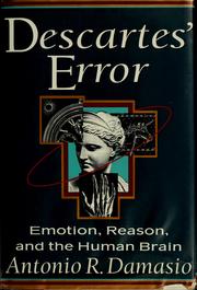 Cover of: Descartes' error: emotion, reason, and the human brain