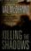 Cover of: Killing the Shadows (St. Martin's Minotaur Mysteries)
