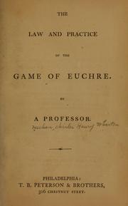 Cover of: The law and practice of the games of euchre.