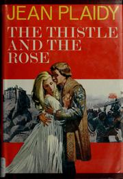 Cover of: The thistle and the rose by [by] Jean Plaidy.