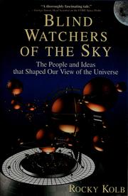 Cover of: Blind watchers of the sky: the people and ideas that shaped our view of the universe