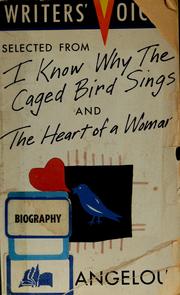 Cover of: Selected from I Know Why the Caged Bird Sings and Heart of a Woman (Writers Voices) by Maya Angelou
