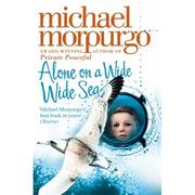 Alone on a Wide, Wide Sea by Michael Morpurgo