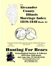 Cover of: Alexander Co IL Marriages bkA1 1819-1901 |