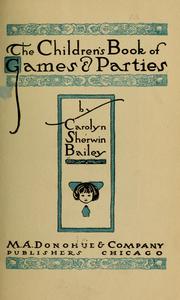 Cover of: The children's book of games & parties by Carolyn Sherwin Bailey