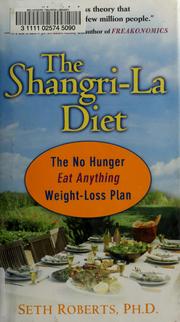 Cover of: The Shangri-la diet: the no hunger, eat anything, weight-loss plan