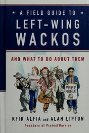 Cover of: A field guide to left-wing wackos: and what to do about them