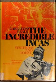 Cover of: The incredible Incas: yesterday and today.