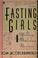 Cover of: Fasting girls