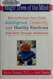 Cover of: Magic trees of the mind: how to nurture your child's intelligence, creativity, and healthy emotions from birth through adolescence