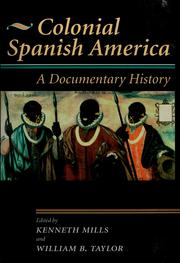 Cover of: Colonial Spanish America: a documentary history