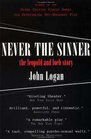 Cover of: Never the sinner: the Leopold and Loeb story