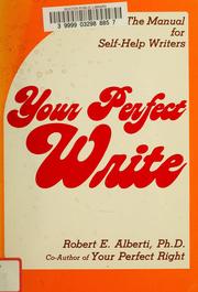 Cover of: Your perfect write: the manual for self-help writers