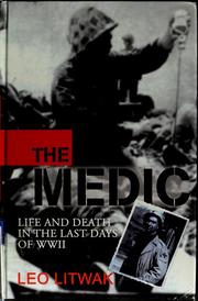 Cover of: The medic: life and death in the last days of WWII