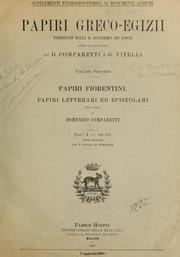 Cover of: Papiri greco-egizii pubblicati dalla R. Accademia dei Lincei sotto la direzione di D. Comparetti e G. Vitelli by Domenico Comparetti