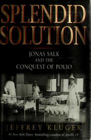 Cover of: Splendid solution: Jonas Salk and the conquest of polio