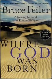 Cover of: Where God was born: a journey by land to the roots of religion