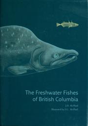 Cover of: The Freshwater  Fishes of British Columbia by J. D. McPhail