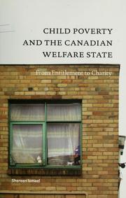 Cover of: Child Poverty and the Canadian Welfare State: From Entitlement to Charity
