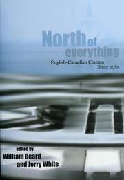 Cover of: North of everything: English-Canadian cinema since 1980