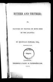 Cover of: Hither and thither, or, Sketches of travels on both sides of the Atlantic