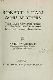 Cover of: Robert Adam & his brothers: their lives, work & influence on English architecture, decoration and furniture
