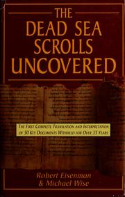 Cover of: The Dead Sea scrolls uncovered: the first complete translation and interpretation of 50 key documents withheld for over 35 years