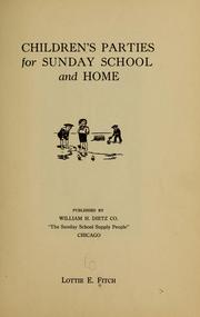 Cover of: Childrens̕ parties for Sunday school and home ... by Lottie Emmogene Fitch