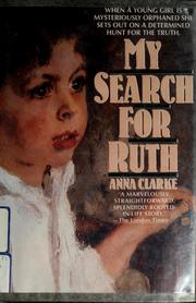 Cover of: My search for Ruth by Anna Clarke