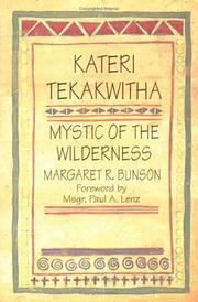 Cover of: Kateri Tekakwitha, mystic of the wilderness by Margaret Bunson