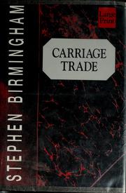 Cover of: Carriage trade by Stephen Birmingham