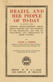 Cover of: Brazil and her people of to-day: an account of the customs, characteristics, amusements, history and advancement of the Brazilians, and the development and resources of their country.