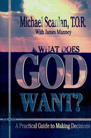 Cover of: What does God want? by Michael Scanlan