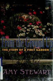 Cover of: From the Ground Up: The Story of a First Garden