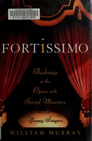 Cover of: Fortissimo: Backstage at the Opera with Sacred Monsters and Young Singers