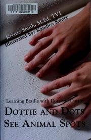 Dottie and Dots See Animal Spots by Kristie Lyn Smith, Kristie Smith