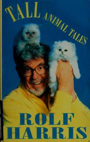 Cover of: Tall animal tales: amazing true stories from the star of TV's Animal Hospital