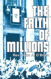 The faith of millions by John A. O'Brien